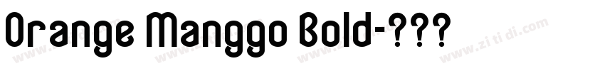 Orange Manggo Bold字体转换 Orange Manggo Bold字体转换
